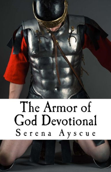 The Armor Of God Devotional : For Pre-Teens And Teens