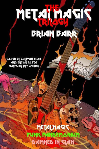 The Metal Magic Trilogy : Metal Magic, Punk Pandemonium, And Damned In Glam