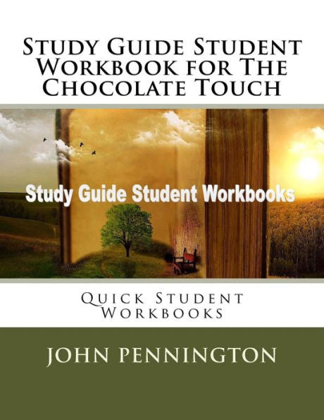 Study Guide Student Workbook For The Chocolate Touch : Quick Student Workbooks