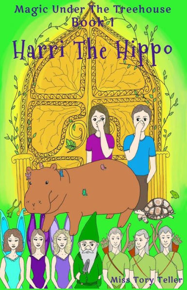 Harri The Hippo NZ/UK/AU (Magic Under The Treehouse) (Volume 1)
