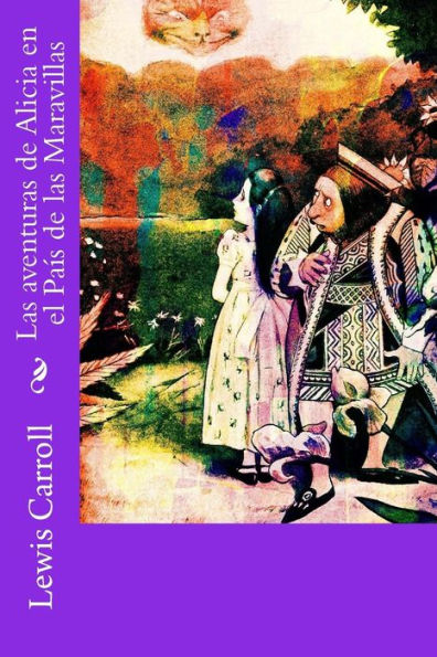 Las aventuras de Alicia en el País de las Maravillas (Spanish Edition) - 9781974282135