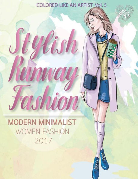 Stylish Runway Fashion Coloring Book : Modern Minimalist Women Fashion 2017