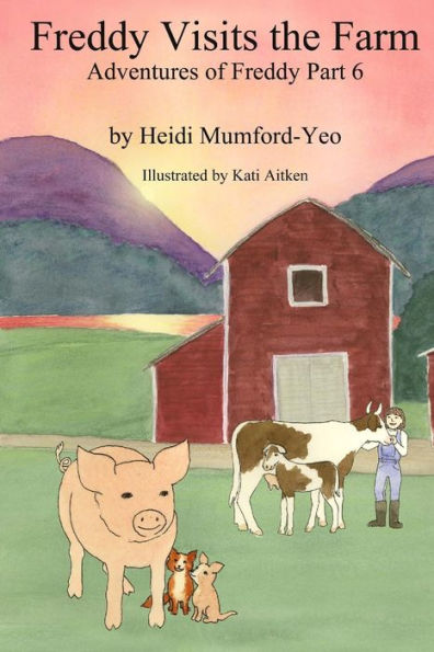 Freddy Visits the Farm: The Adventures of Freddy Part 6 (Volume 6)