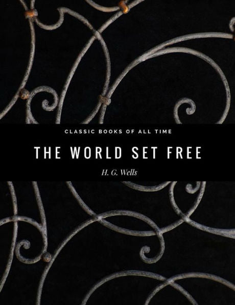 The World Set Free - 9781974299171
