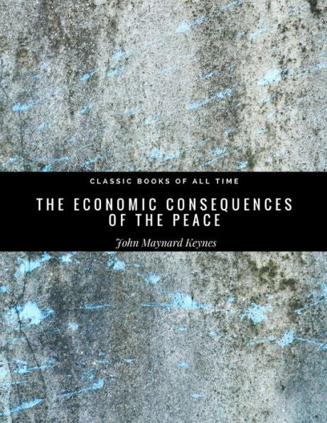 The Economic Consequences Of The Peace - 9781974299218