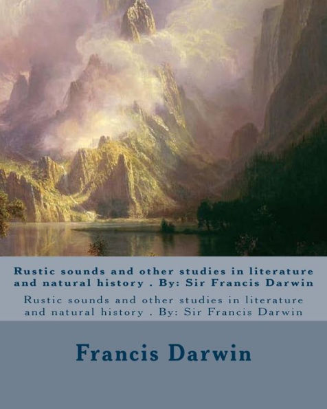 Rustic Sounds And Other Studies In Literature And Natural History