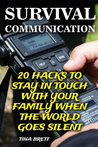 Survival Communication : 20 Hacks To Stay In Touch With Your Family When The World Goes Silent
