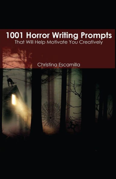 1001 Horror Writing Prompts: That Will Help Motivate You Creatively