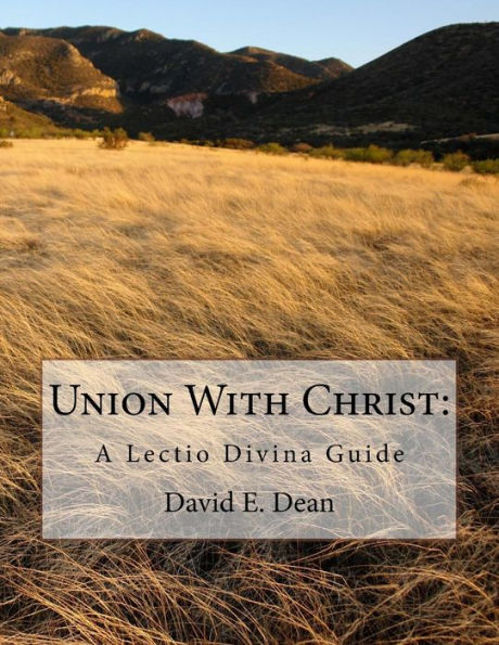 Union With Christ : A Lectio Divina Guide