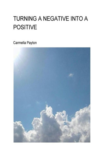Turning A Negative Into A Positive