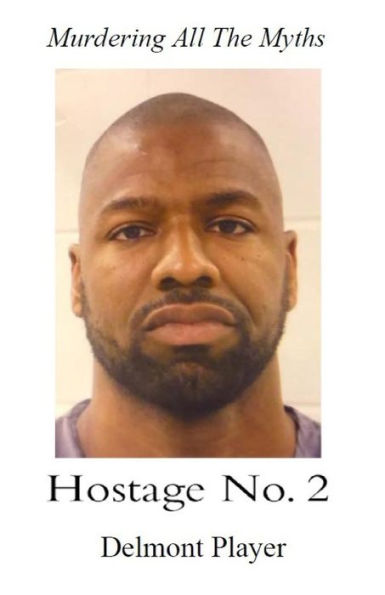 Hostage No. 2: Murdering All The Myths