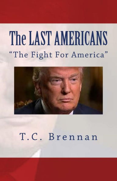 The Last Americans : The Fight For America