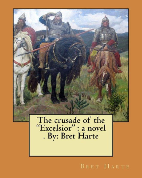 The Crusade Of The Excelsior - 9781974364954