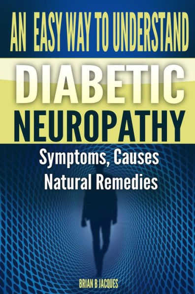 An Easy Way To Understand Diabetic Neuropathy (Mini Health Series) (Volume 26)