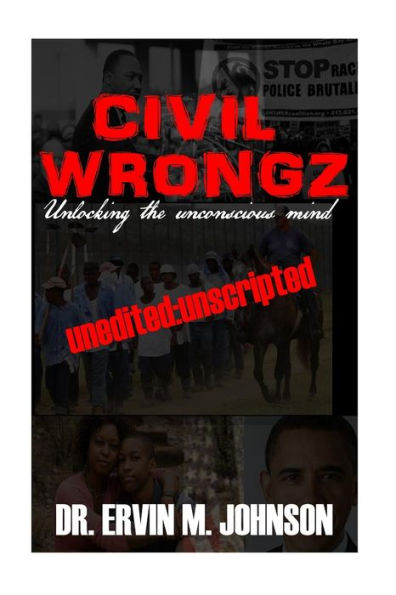 Civil Wrongz: Desbloqueando la mente inconsciente: Sin editar: Sin guión