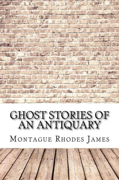 Ghost Stories of an Antiquary - 9781974386031