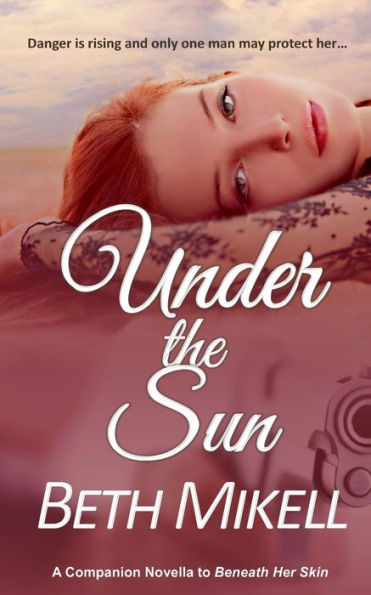 Under The Sun : A Companion Novella To Beneath Her Skin