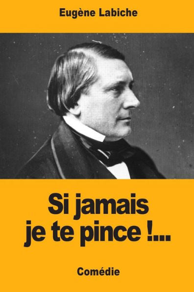 Si Jamais Je Te Pince !...