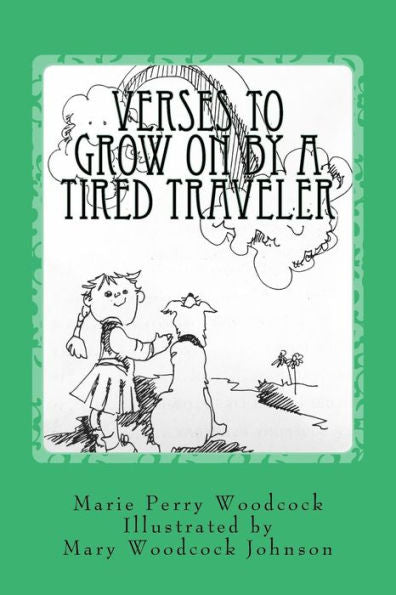 Verses To Grow On By A Tired Traveler