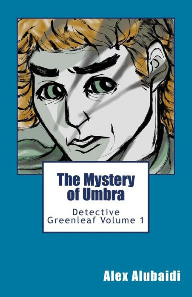 The Mystery Of Umbra : Detective Greenleaf Volume 1