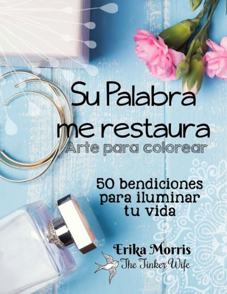 Su Palabra Me Restaura : 50 Bendiciones Para Iluminar Tu Vida