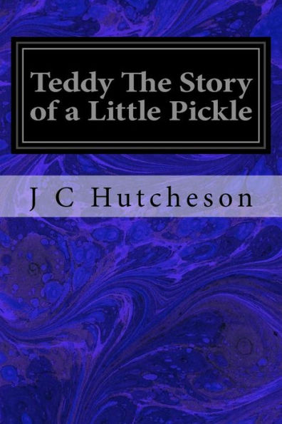 Teddy The Story Of A Little Pickle