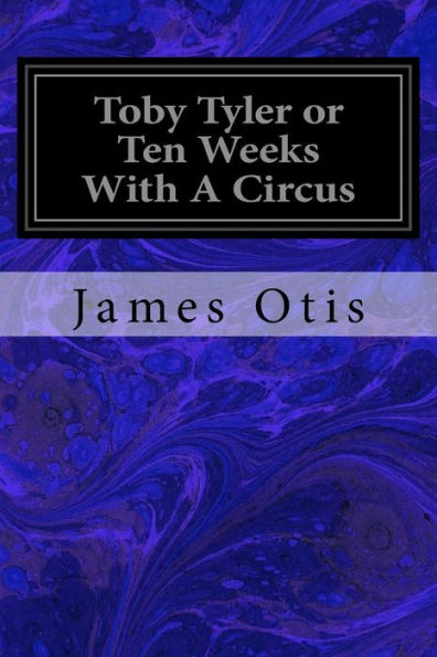 Toby Tyler Or Ten Weeks With A Circus