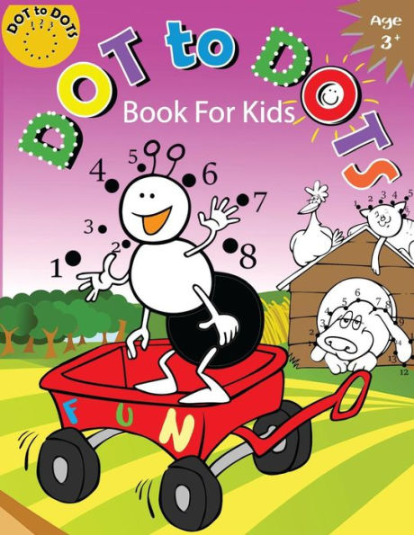 Dot to Dots Book for Kids Ages 3+: Children Activity Connect the dots,Coloring Book for Kids Ages 2-4 3-5 (Connect the dots Coloring Books for kids) (Volume 2) - 9781974428038