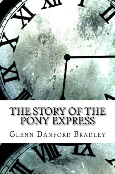 The Story Of The Pony Express - 9781974429110