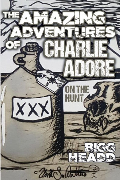 The Amazing Adventures Of Charlie Adore : On The Hunt