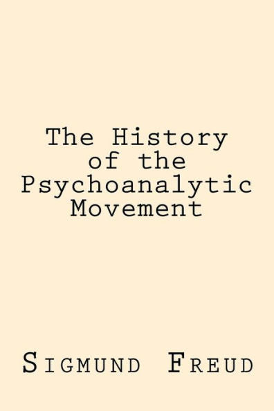 The History Of The Psychoanalytic Movement - 9781974437351