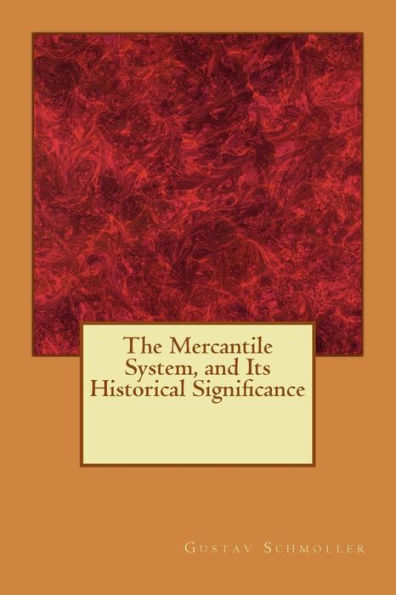 The Mercantile System, And Its Historical Significance