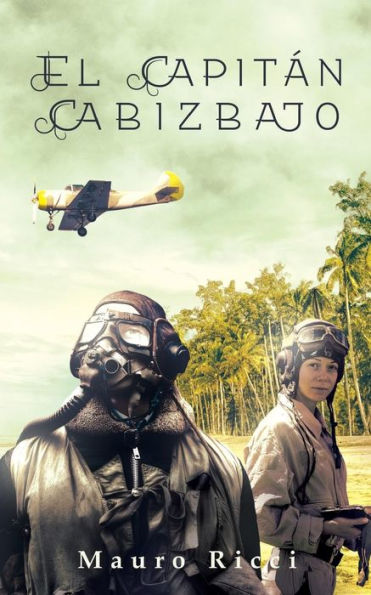 El Capitan Cabizbajo: Una obra fusionada entre realidad y ficción (Spanish Edition)