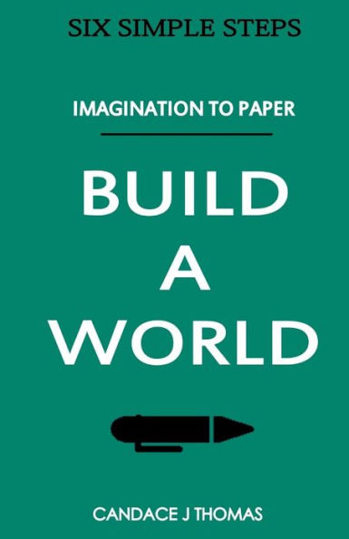 Construye un mundo: de la imaginación a la página (seis sencillos pasos)