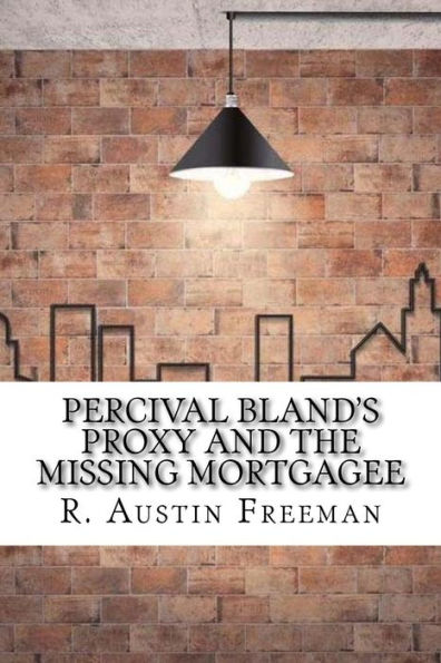 Percival Bland's Proxy And The Missing Mortgagee