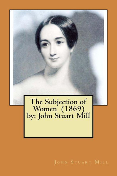 The Subjection Of Women - 9781974458691