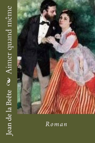 Aimer quand meme: Roman (French Edition)