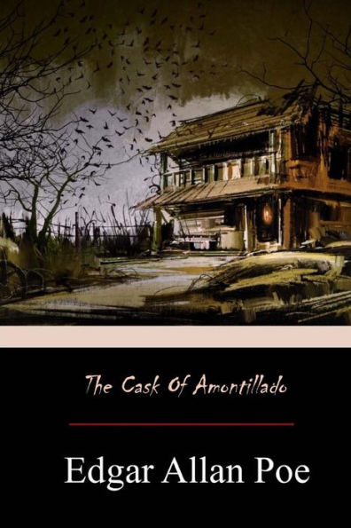 The Cask Of Amontillado - 9781974464463