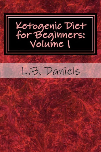 Ketogenic Diet for Beginners: Your Guide for Success (Volume 1)