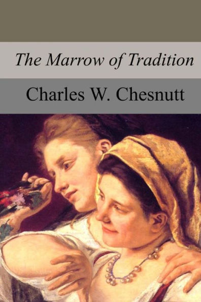 The Marrow Of Tradition - 9781974499571