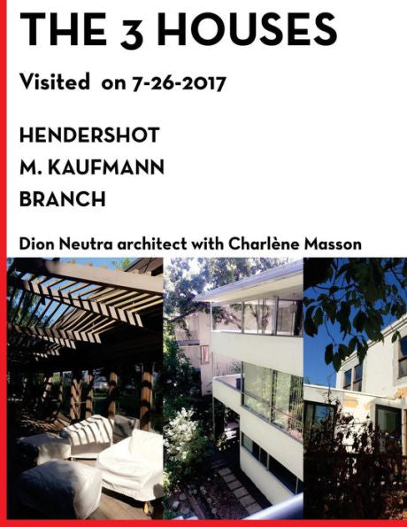 A field Trip to three Neutra Sites