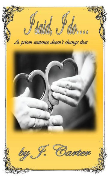 I Said "I Do": A Prison Sentence Doesn't Change That