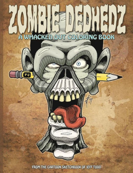 Zombie Dedhedz : A Whacked Out Coloring Book