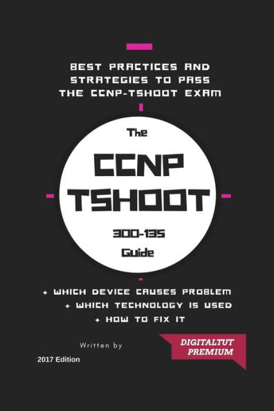 CCNP: 300-135 Solución de problemas y mantenimiento de redes IP de Cisco 2017 La mejor guía
