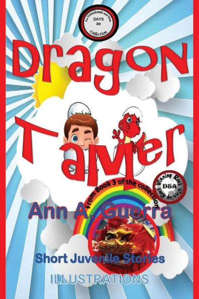 Dragon Tamer: Story No. 30 from Book 3 of The THOUSAND and One DAYS (The THOUSAND and One DAYS: Short Juvenile Stories: Book 3) (Volume 30)