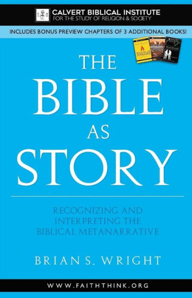The Bible As Story : Recognizing And Interpreting The Biblical Metanarrative