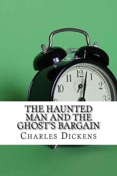 The Haunted Man And The Ghost's Bargain - 9781974540051