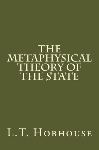 The Metaphysical Theory Of The State - 9781974556915