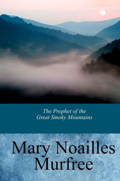 The Prophet Of The Great Smoky Mountains - 9781974574933