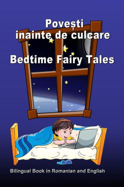 Povesti Inainte De Culcare. Bedtime Fairy Tales. Bilingual Book In Romanian And English